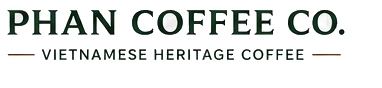 PHAN COFFEE CO. Vietnamese Heritage Coffee